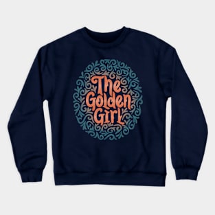 The golden girl1 Crewneck Sweatshirt